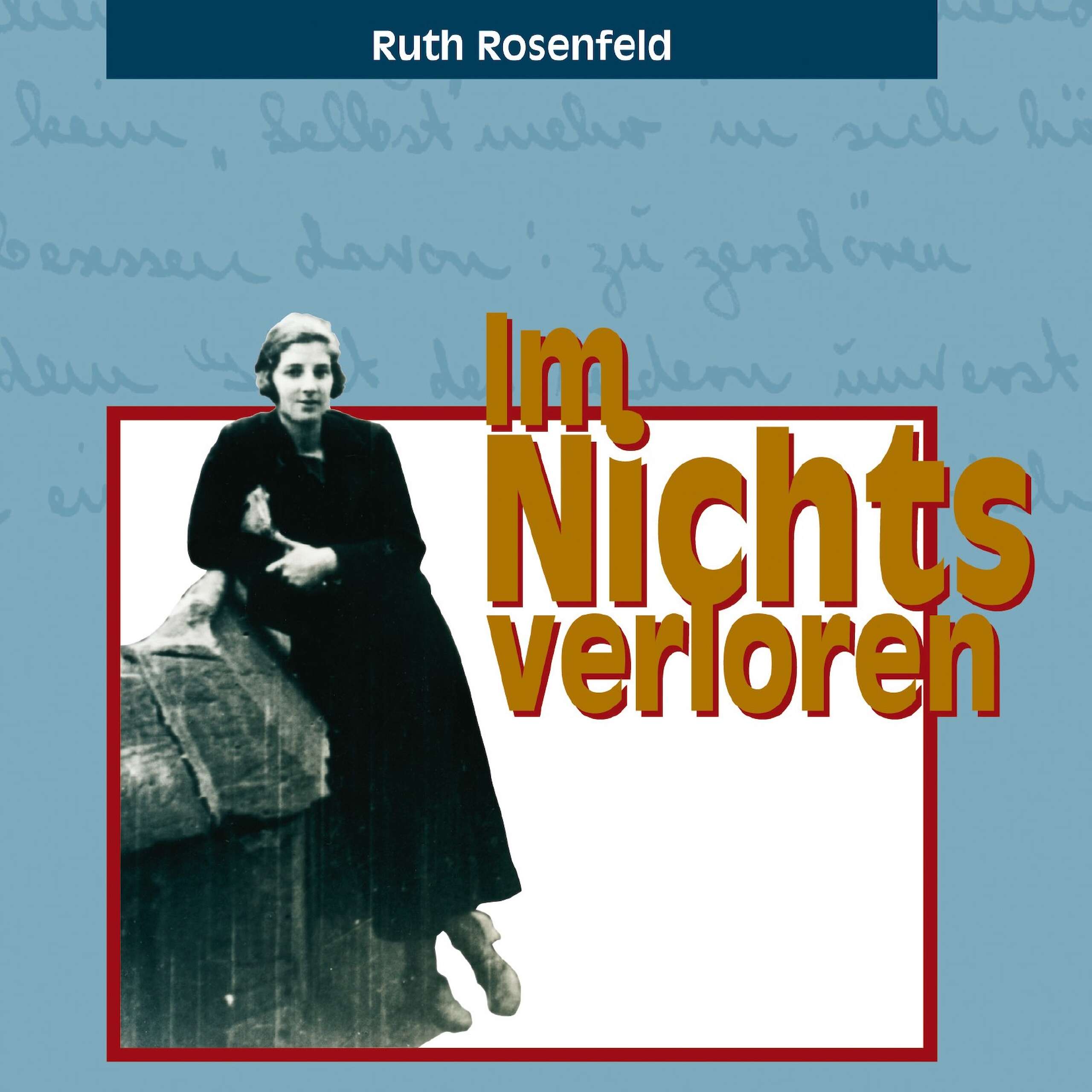 Ruth Rosenfeld, Im Nichts verloren